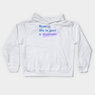 Honey Life is Just a Classroom Taylor Swift Kids Hoodie